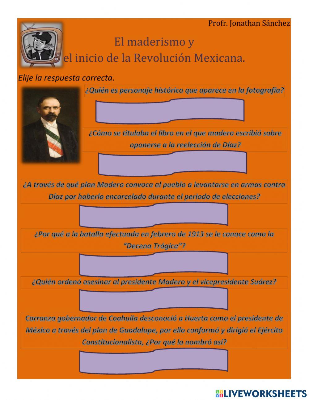 El Maderismo y el inicio de la Revolución Mexicana.