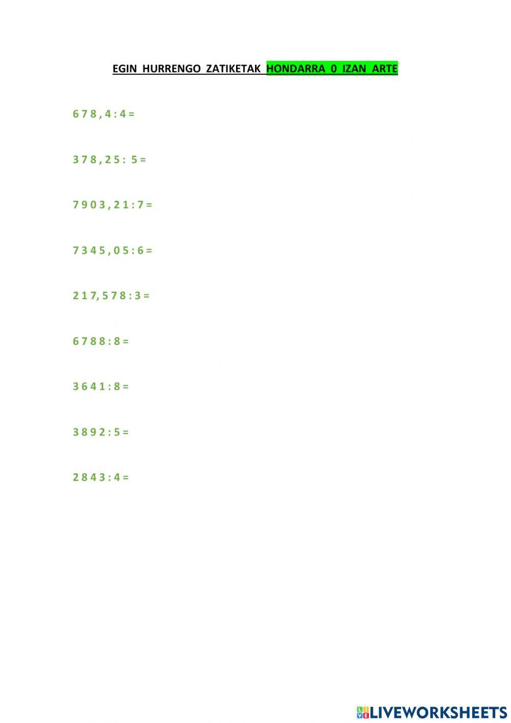 Egin  hurrengo  zatiketak  hondarra  0  izan  arte