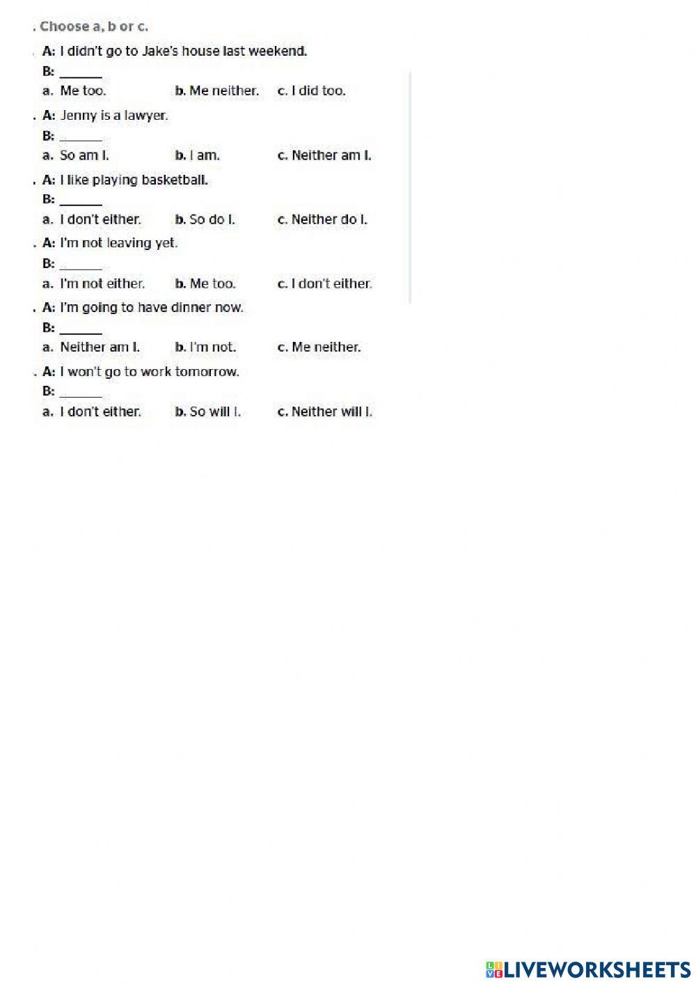 So, neither, too practice