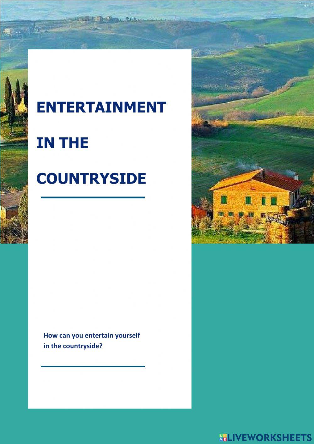 Entertainment in the city and in the countryside