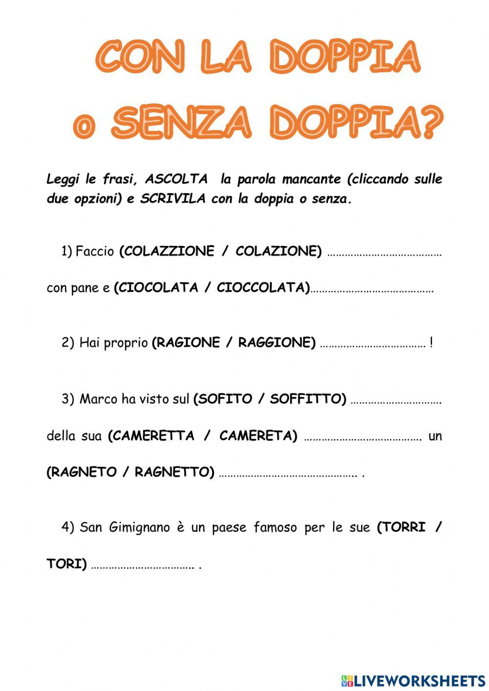 Con la doppia o senza doppia?