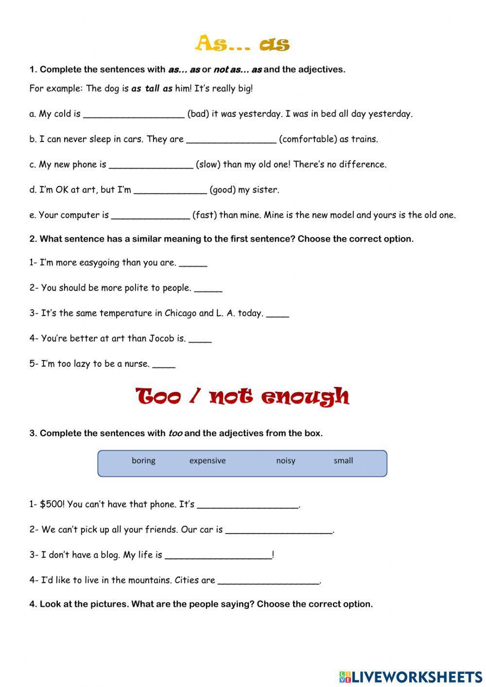 As.. as, too, not enough