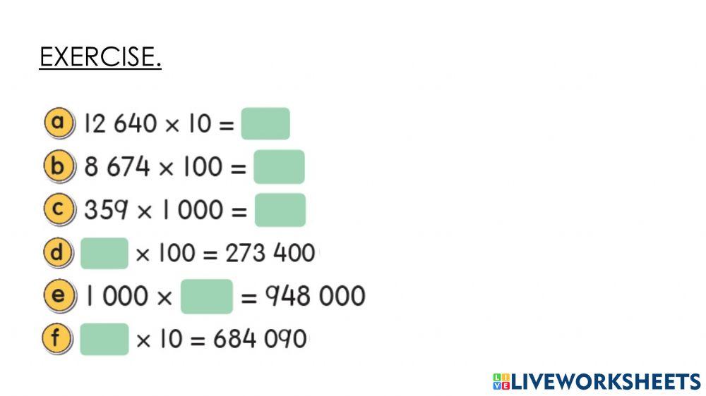 Multiplication of 10, 100 and 1000.