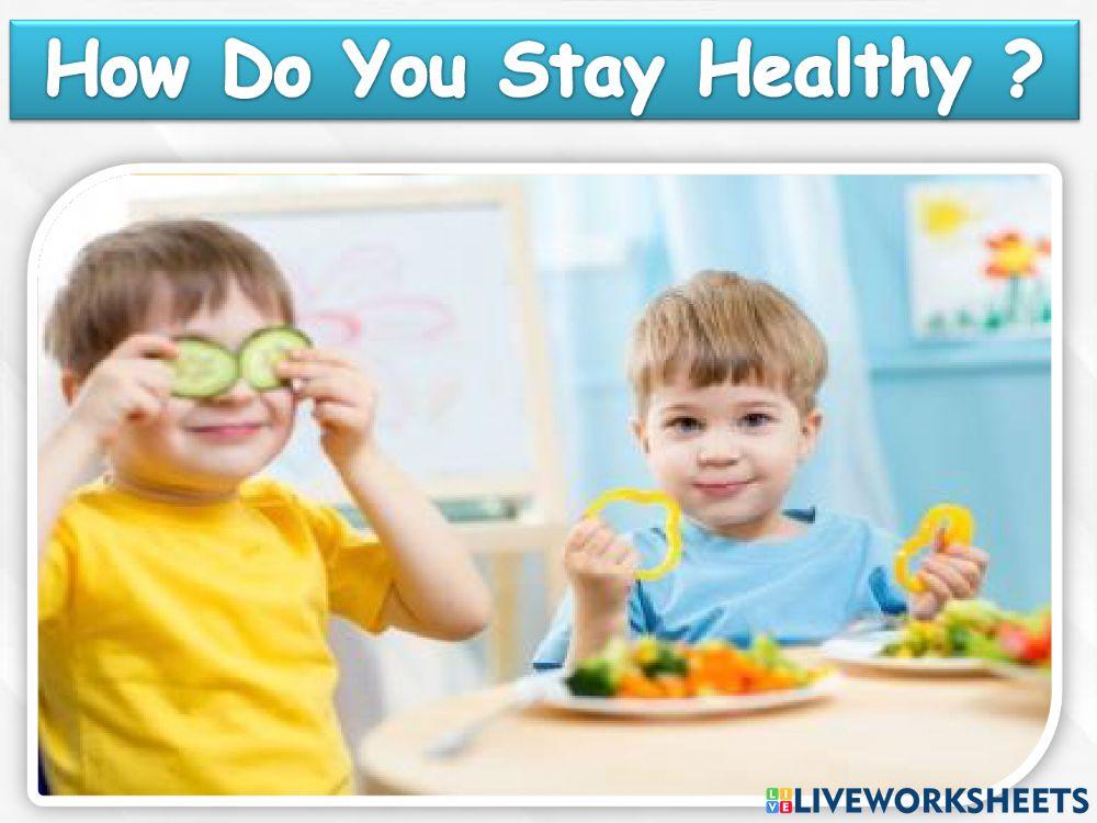 How to stay healthy ?
