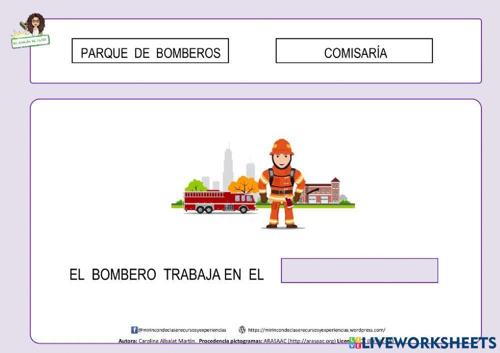 Frase: el bombero trabaja...