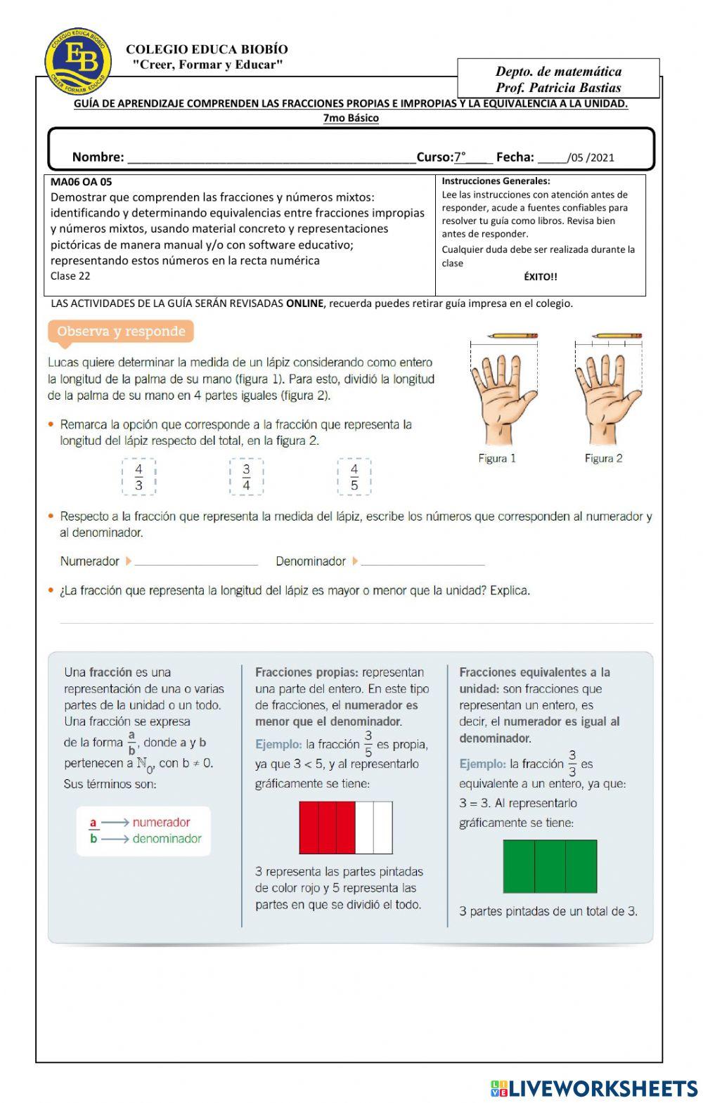 Guía 22 7° Comprenden las fracciones propias e impropias y la equivalencia a la unidad. Guía 22 7° Comprenden las fracciones propias e impropias y la equivalencia a la unidad.