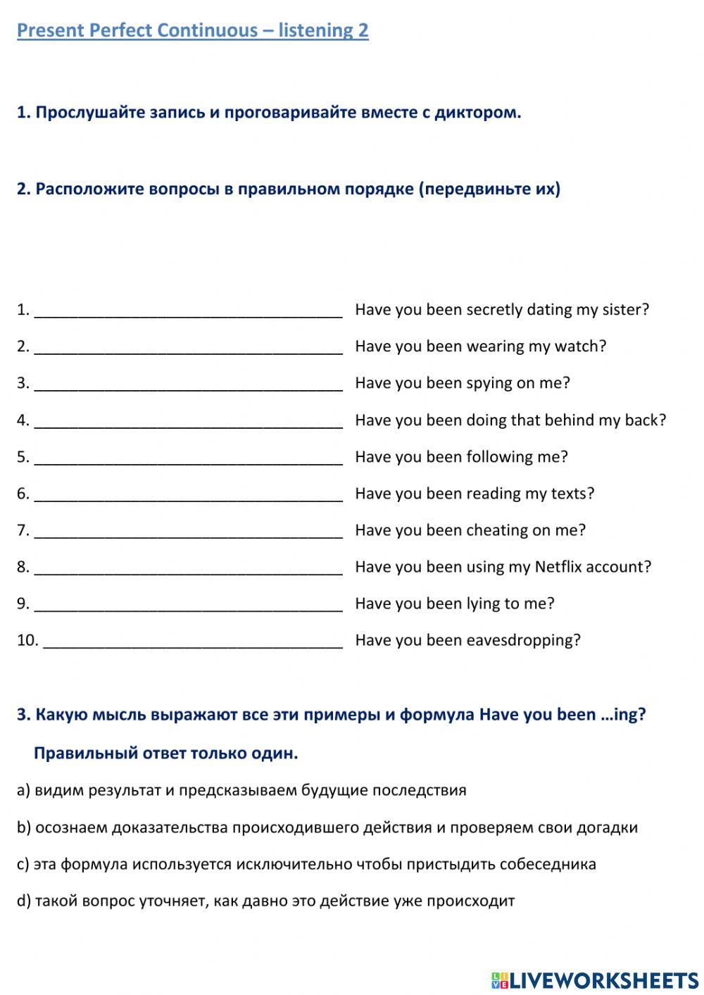 Have you been...?  2