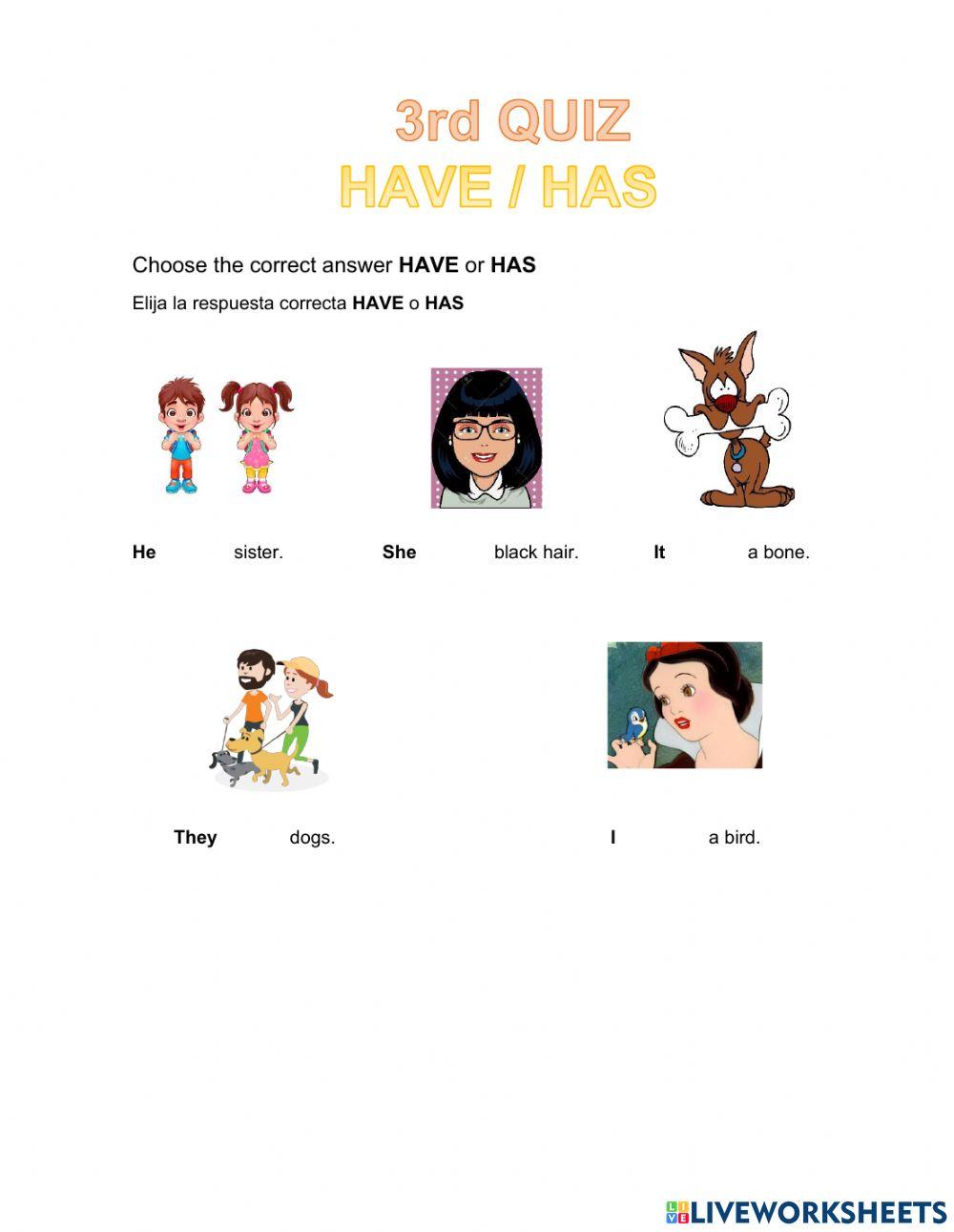 HAVE or HAS + ADJECTIVE