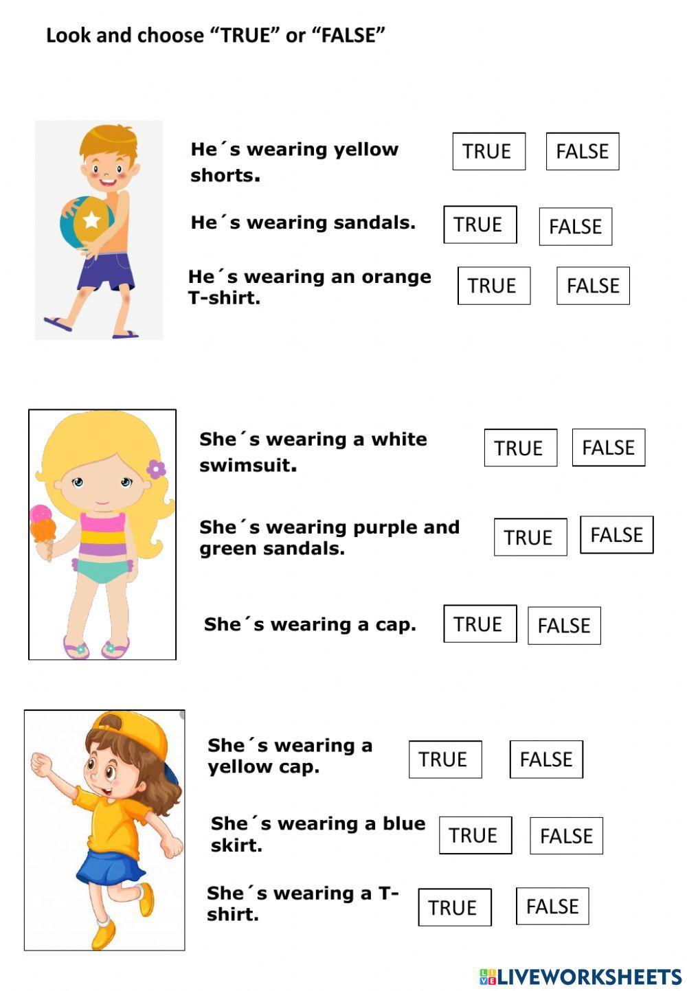 2º True or false. She-he-s wearing