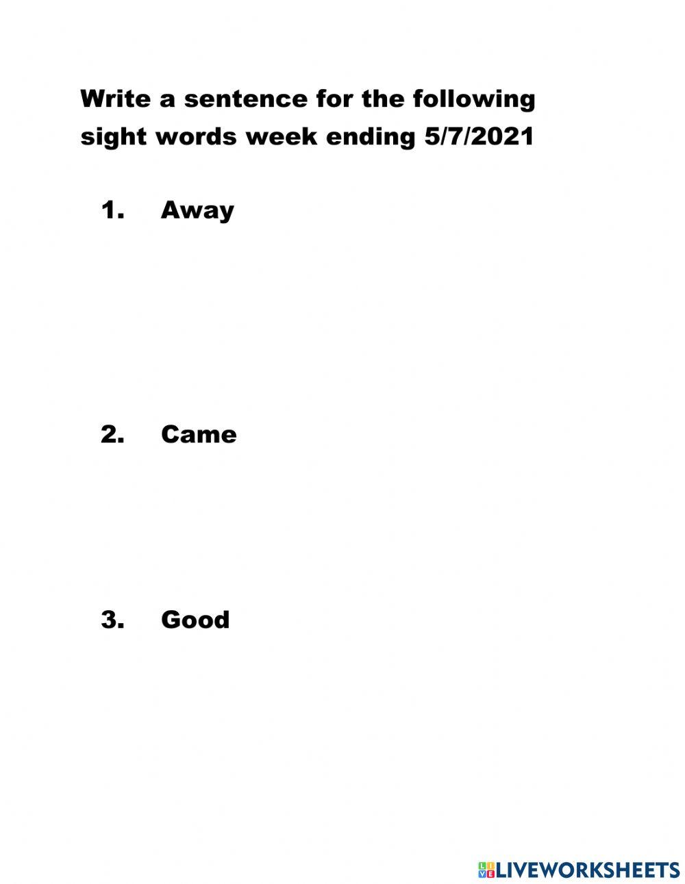 Write a sentence for the following sight words week ending 5-7-2021