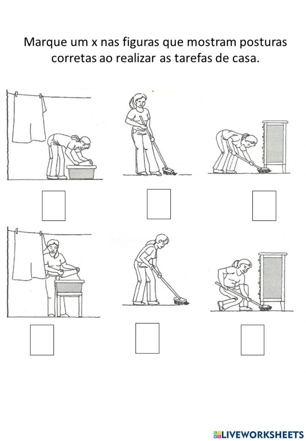 Marque um x nas figuras que mostram posturas corretas ao realizar as tarefas de casa.