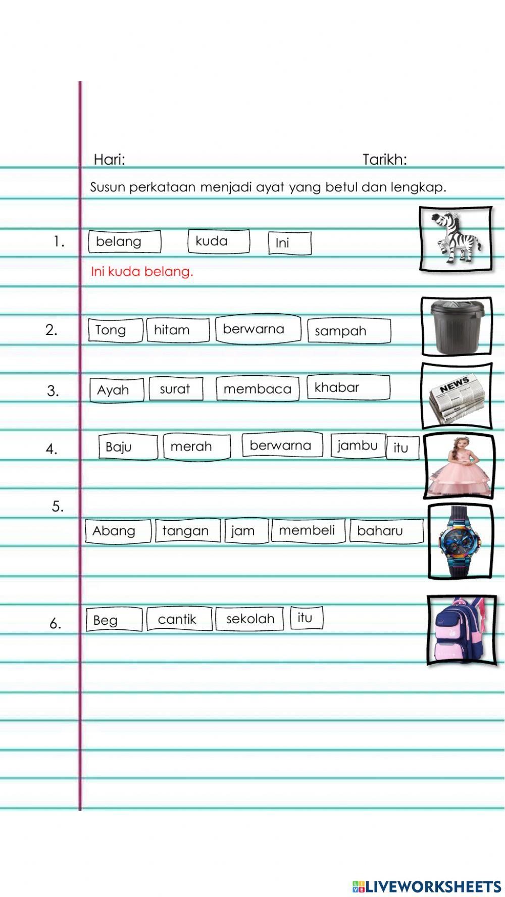 Susun perkataan menjadi ayat yang betul dan lengkap