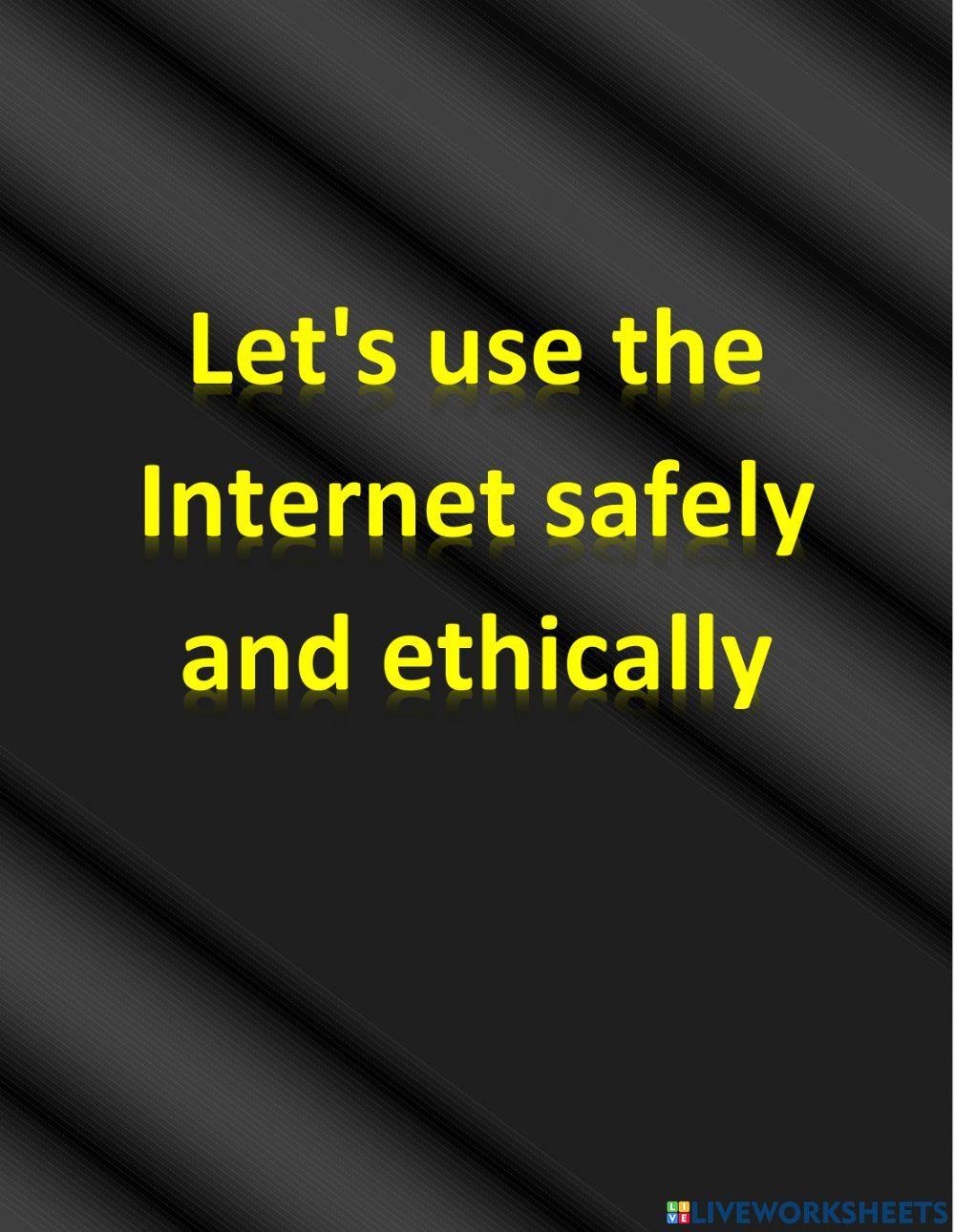 Let's use the Internet safely and ethically