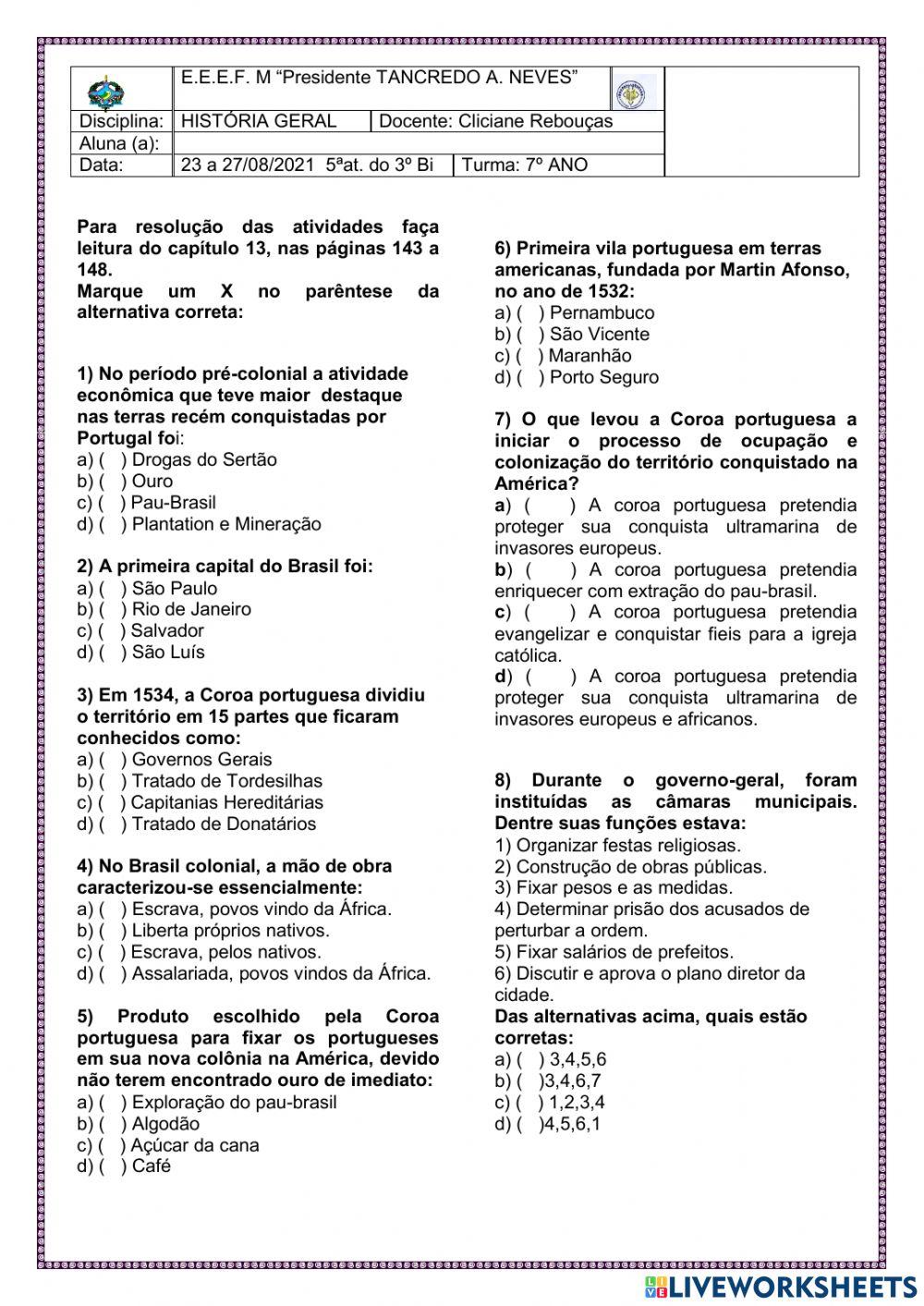 A colonização portuguesa na América.