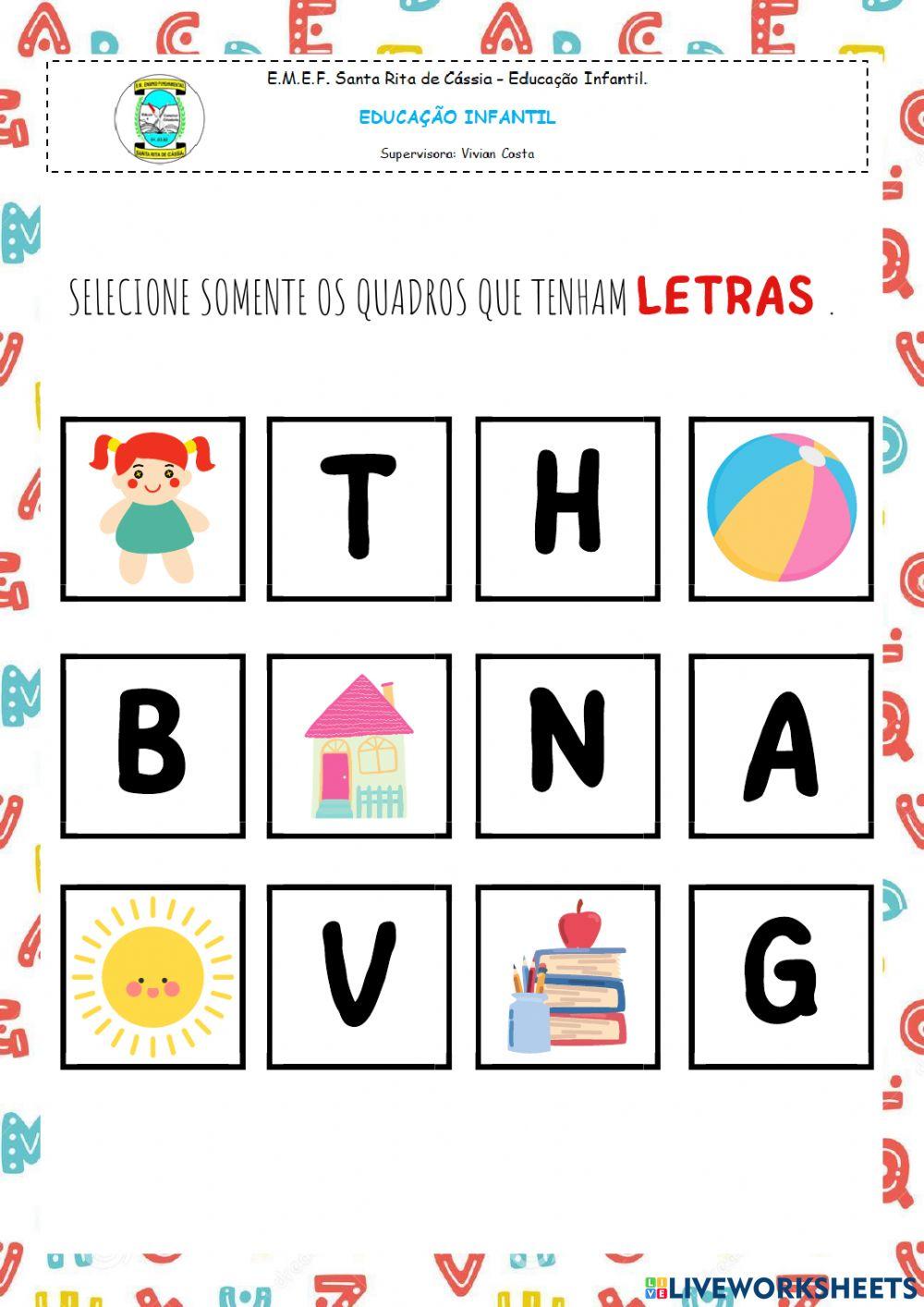 Selecione somente os quadros que tenham  letras .