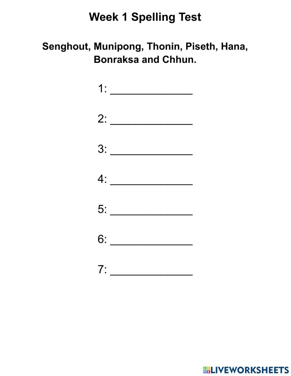 Week 1 Spelling Test - Senghout, Munipong, Thonin, Piseth, Hana, Bonraksa and Chhun
