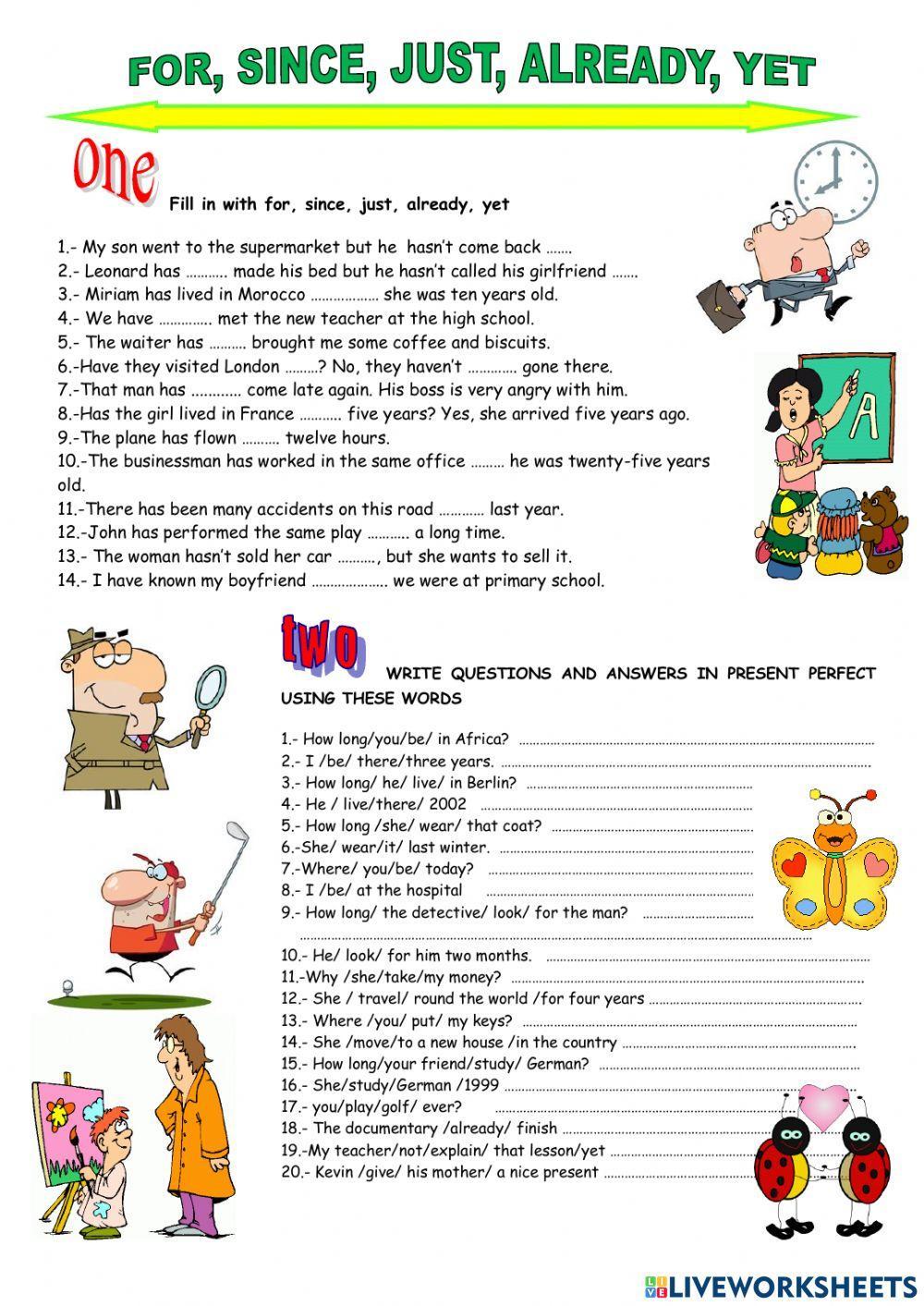 Present perfect + yet, already, just, since, for.