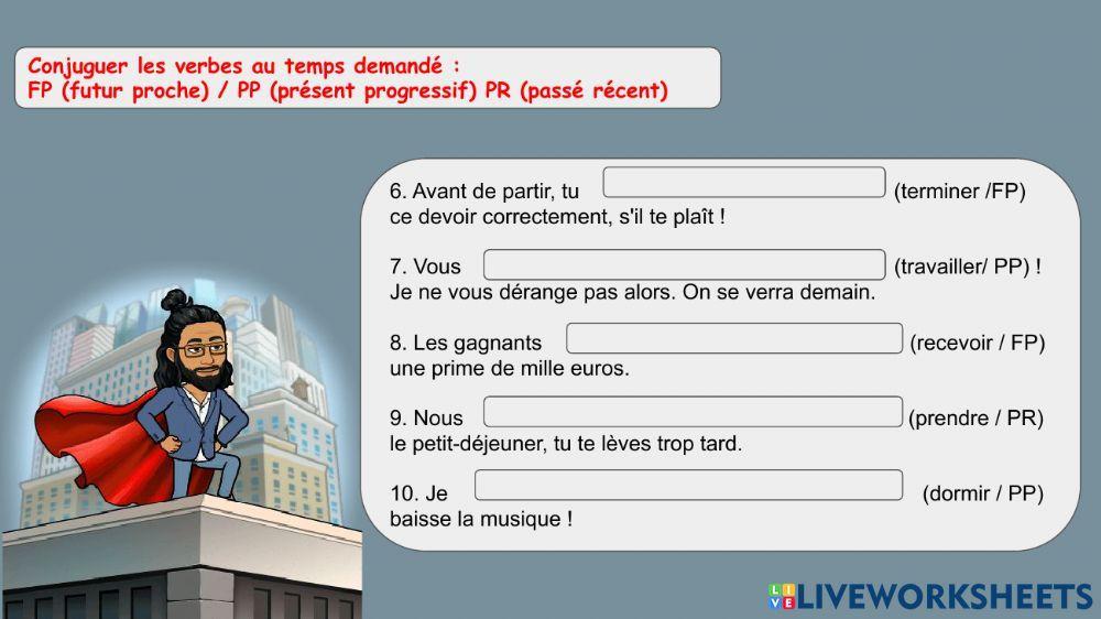 Passé récent - présent progressif - futur proche