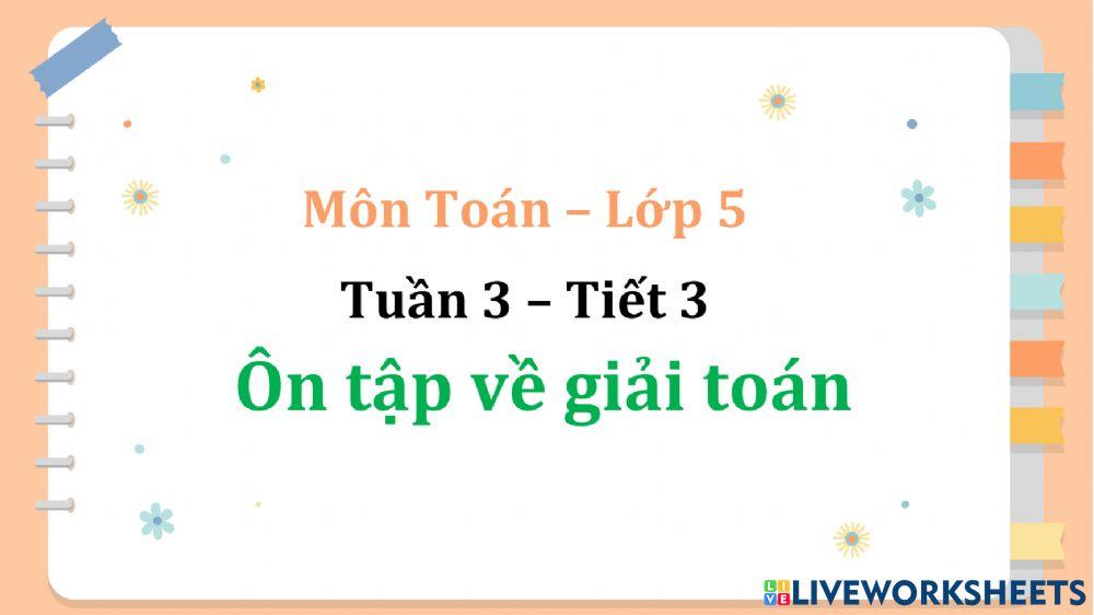 Toán - Tuần 3 - Tiết 3: Ôn tập về giải toán