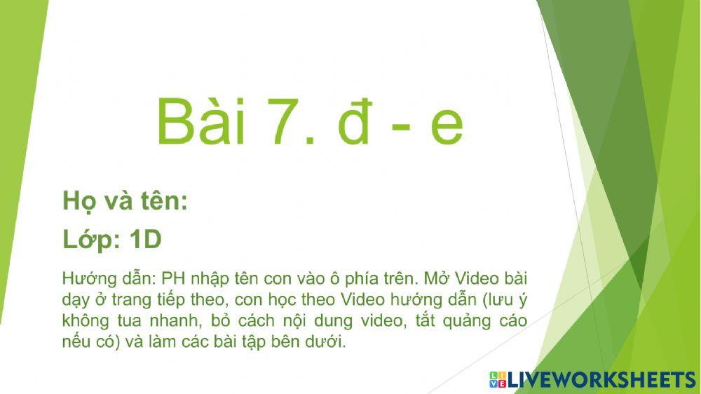 Bài 7: đ - e