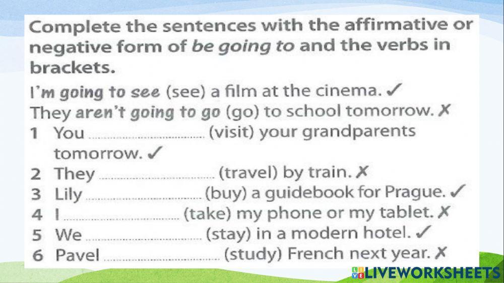 Be going to: Affirmative & Negative