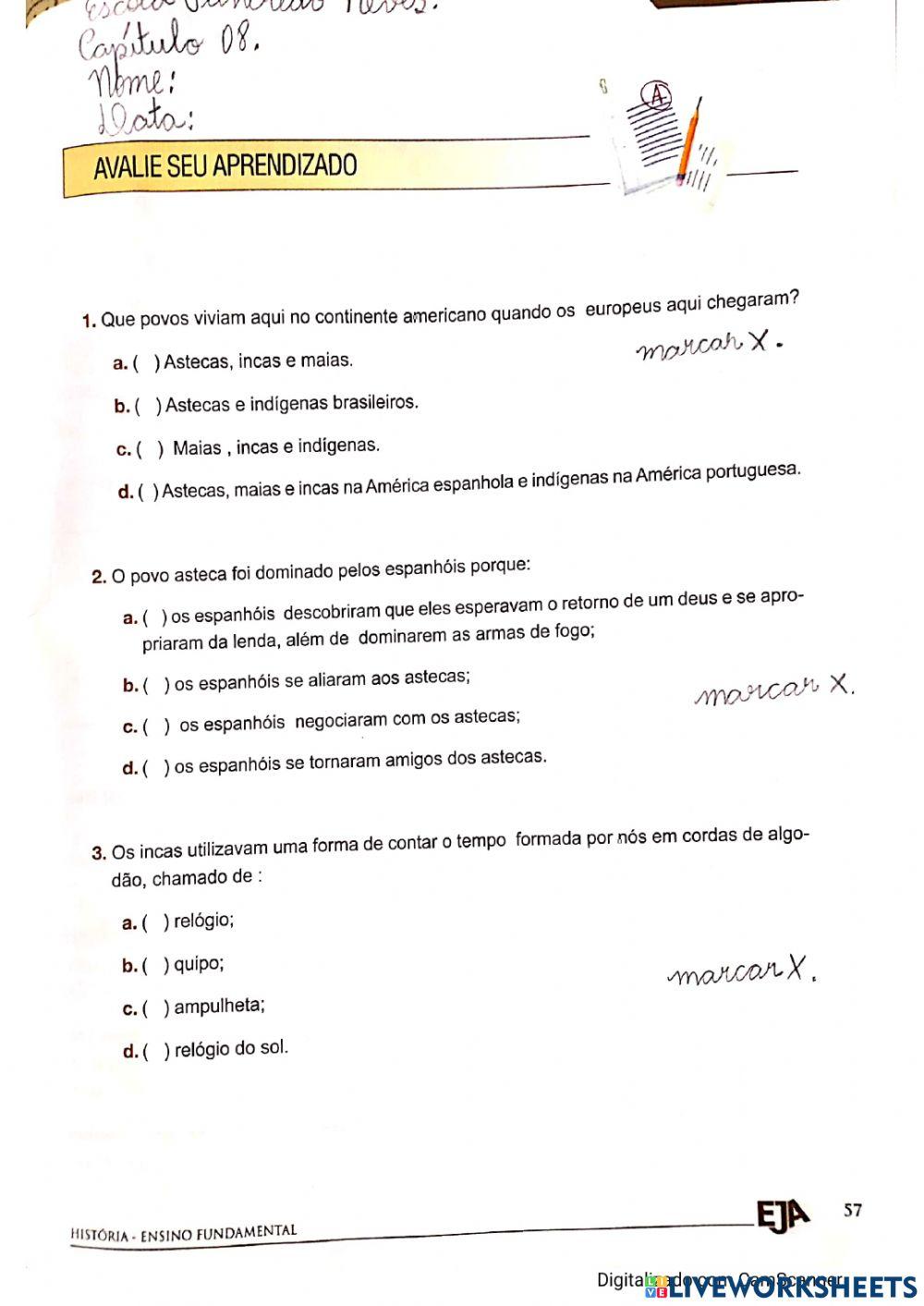 Povos que viviam na américa: incas,maias, astecas e indígenas da américa do sul.