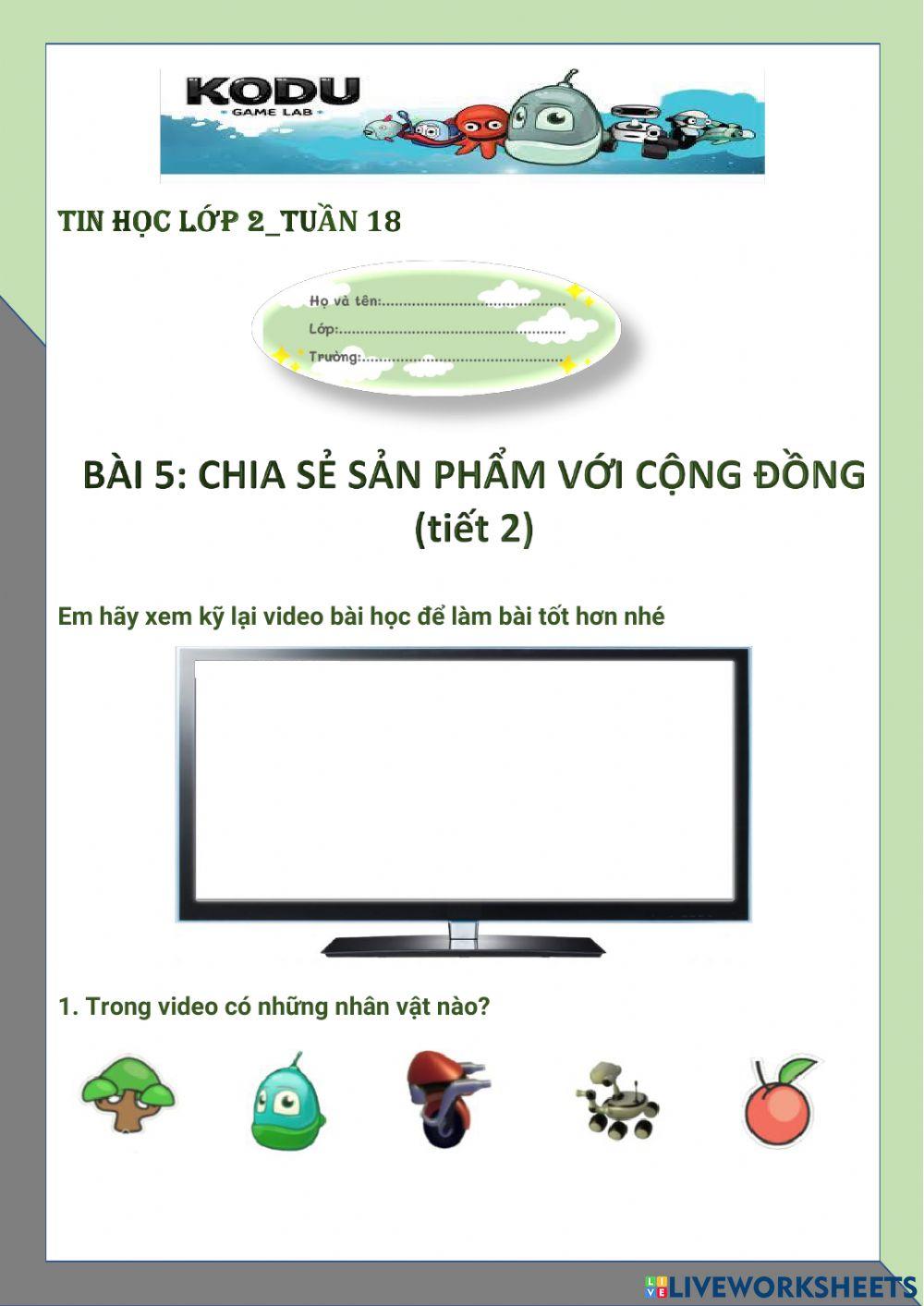Tin học 2-Tuần 18-Bài 5: Chia sẻ sản phẩm với cộng đồng (tiết 2)