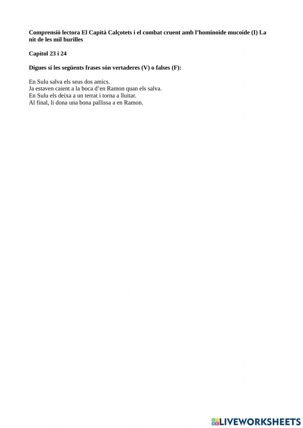 Comprensió lectora El Capità Calçotets i el combat cruent amb l’hominoide mucoide (I) La nit de les mil burilles Capítols 23 i 24