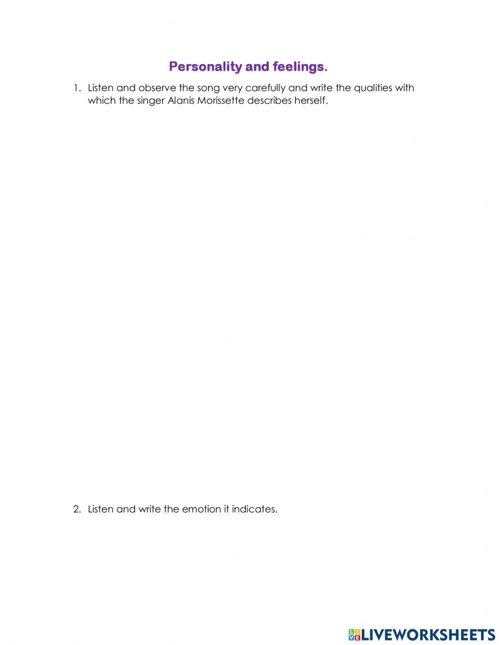 Personality and feelings.