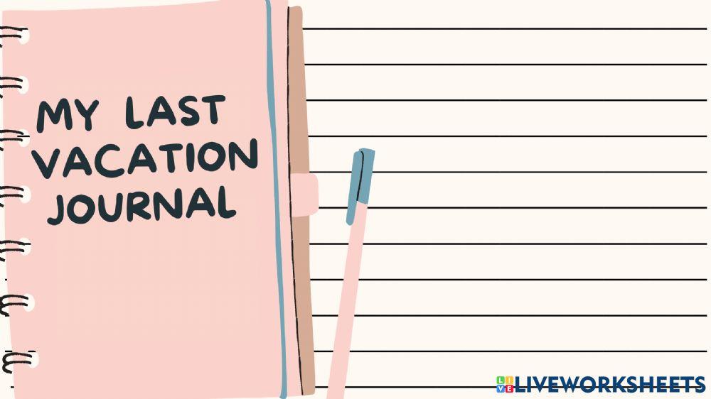 My last vacation Journal