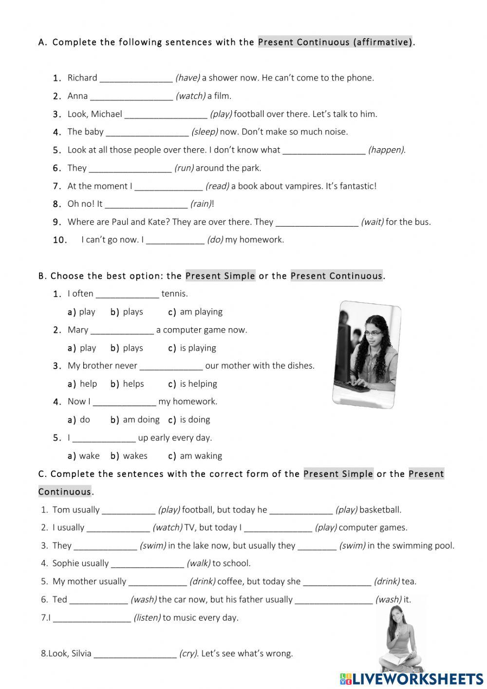 Simple present or present continuous Simple present or present continuous