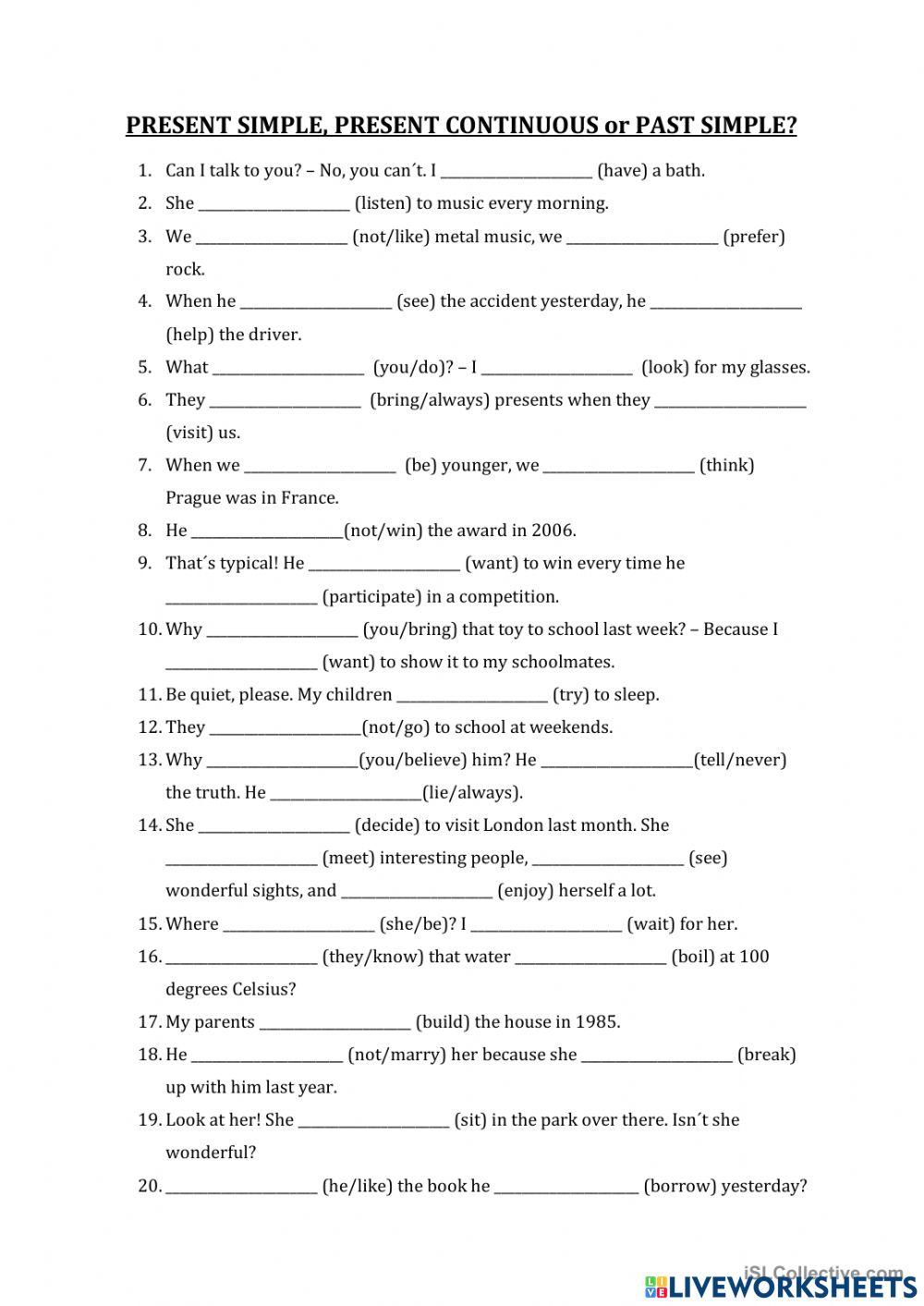 Present simple, Present Continuous or Past Simple