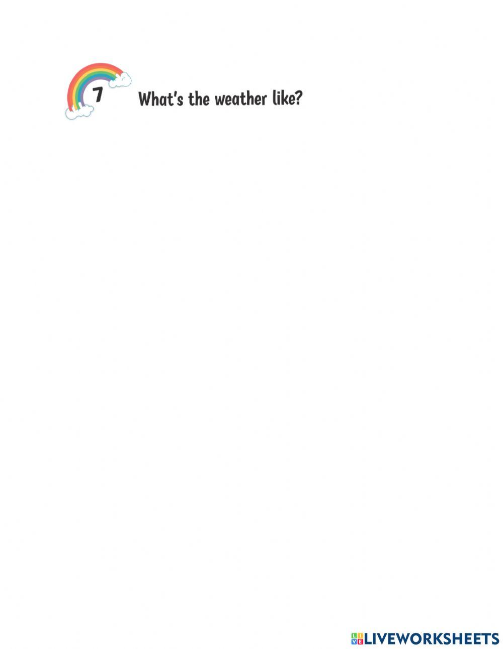 Unit 7: What's the weather like?