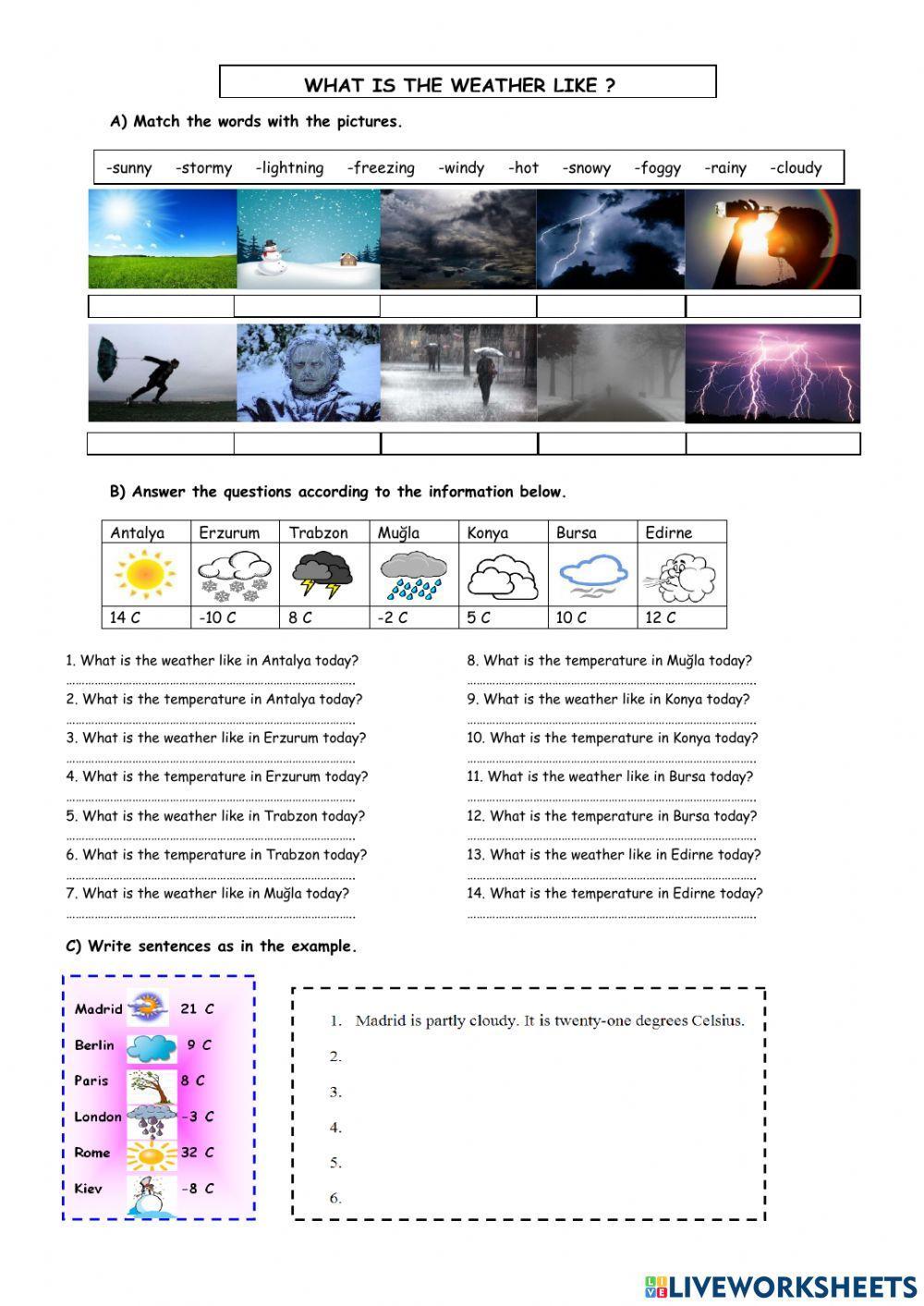 What is the weather like ?