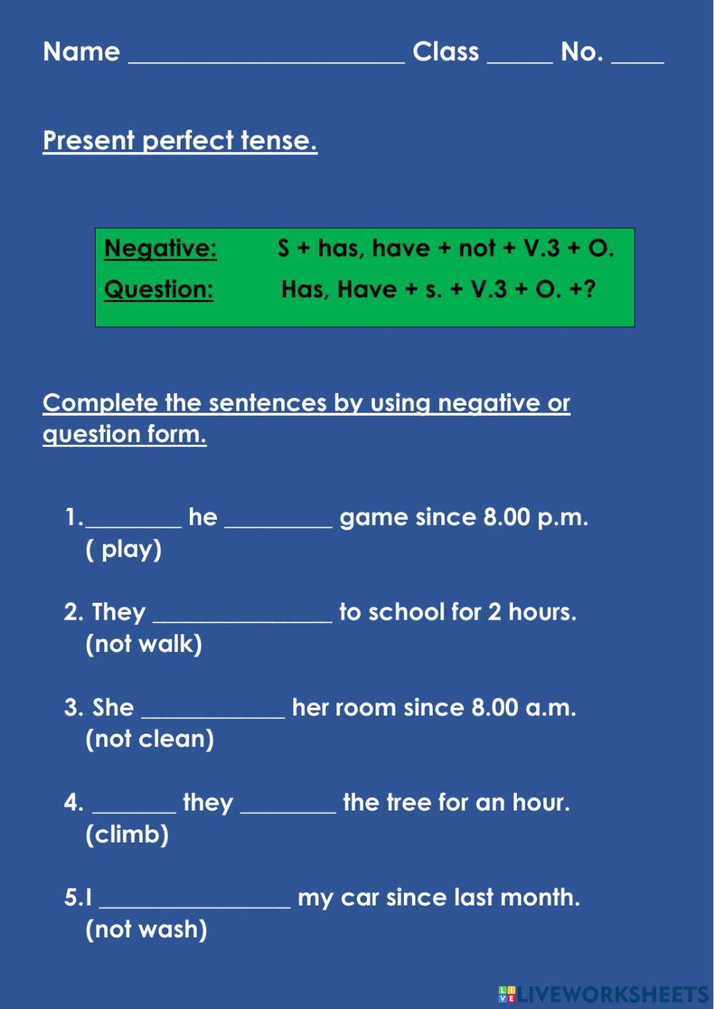 Present perfect negative and question.