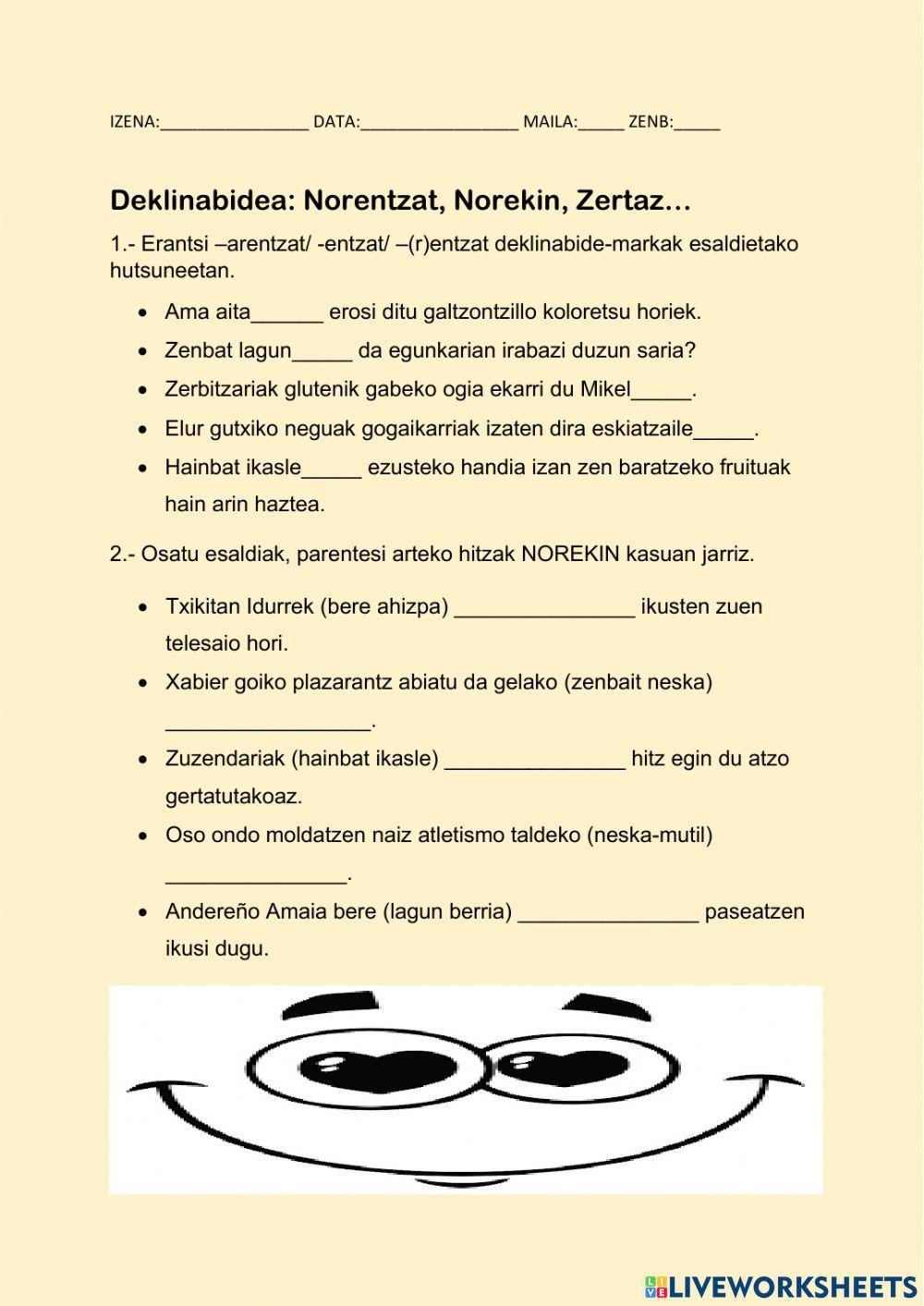 Deklinabidea:Norentzat,Norekin-Zertaz....