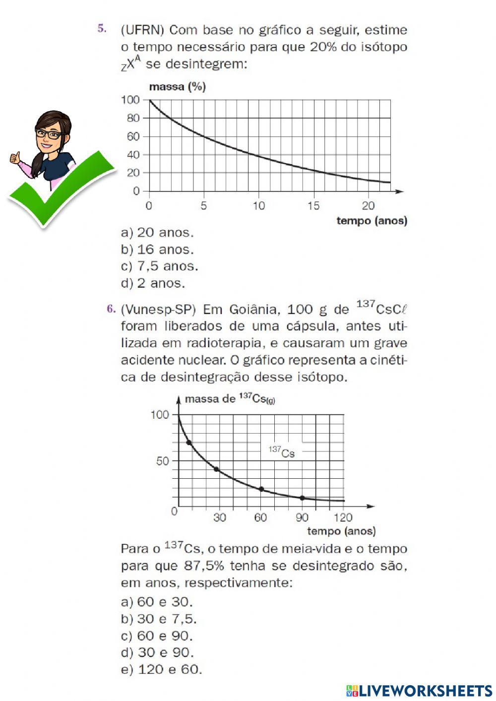 Decaimento radiativo ou estudo de meia vida.
