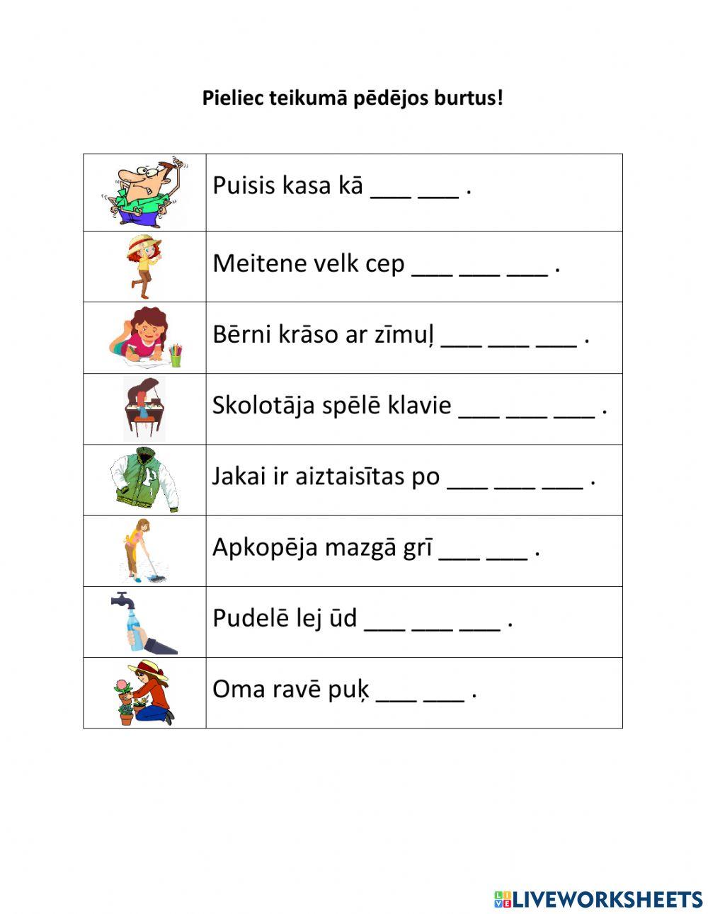 Pieliec teikumā pēdējos burtus!