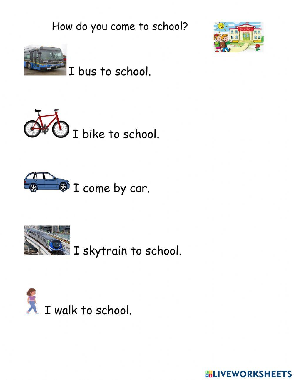 How do you come to school?