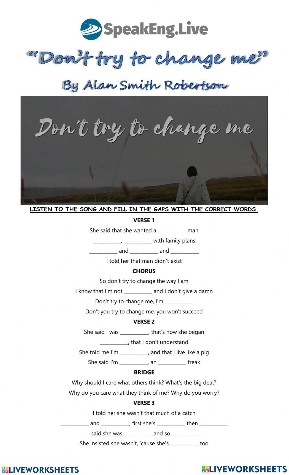 Don't try to change me