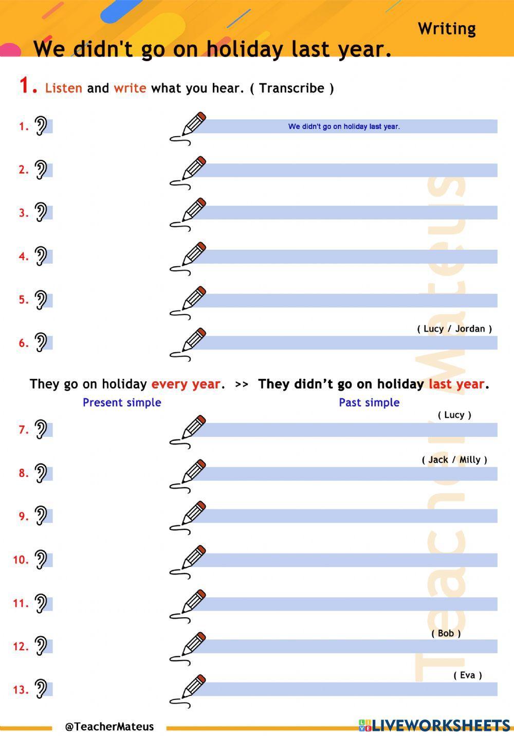 PAST SIMPLE - We didn't go on holiday last year - Writing