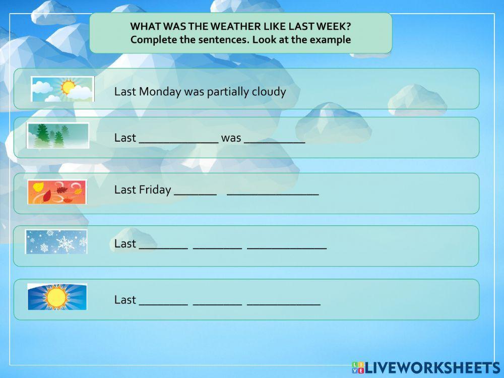 What was the weather like last week?