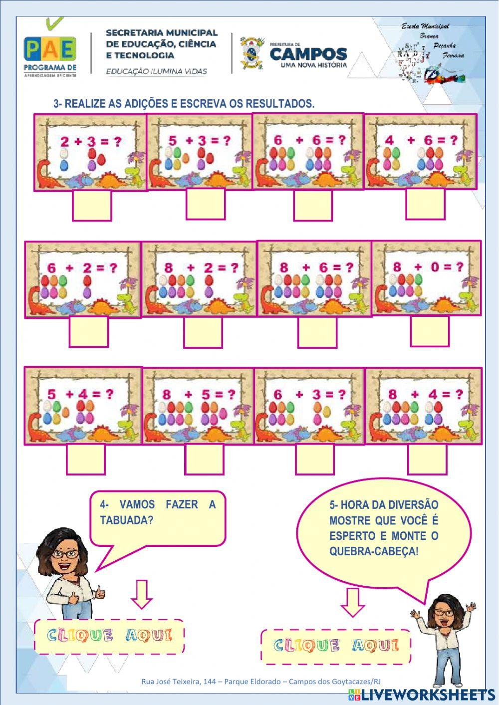 Adição 1º ano - EF01MA08)- Resolver e elaborar problemas de adição e de subtração, envolvendo números de até dois algarismos, com os significados de juntar, acrescentar, separar e retirar, com o suporte de imagens e-ou material manipulável, utilizando est