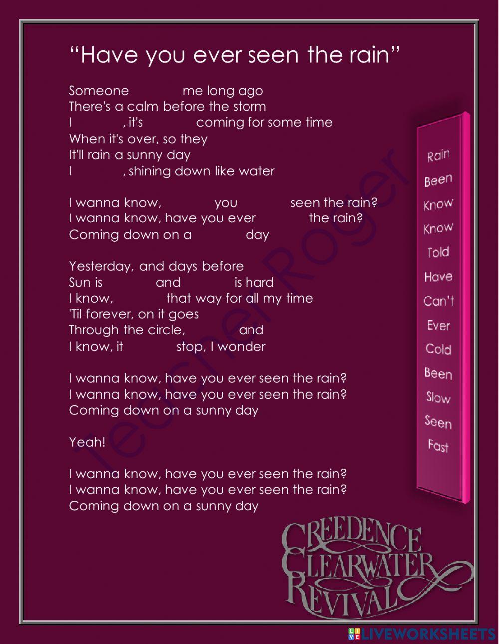 Have you ever seen the rain