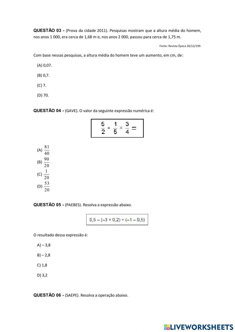 Matemática - Atividade 02 -D25 - Efetuar cálculos que envolvam operações com números racionais (adição, subtração, multiplicação, divisão e potenciação).