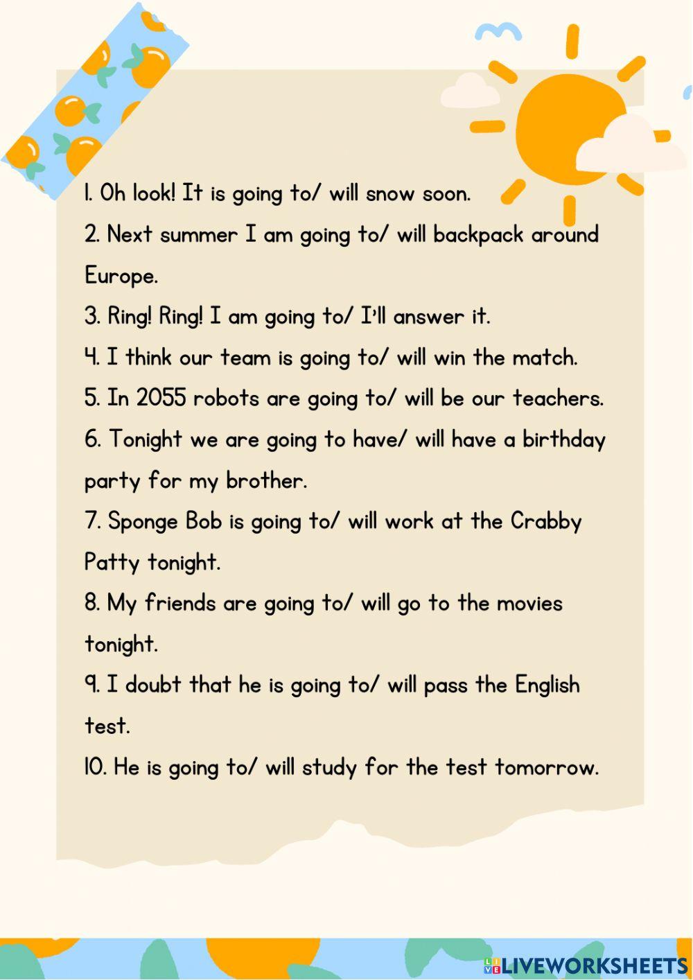 To be going to + will