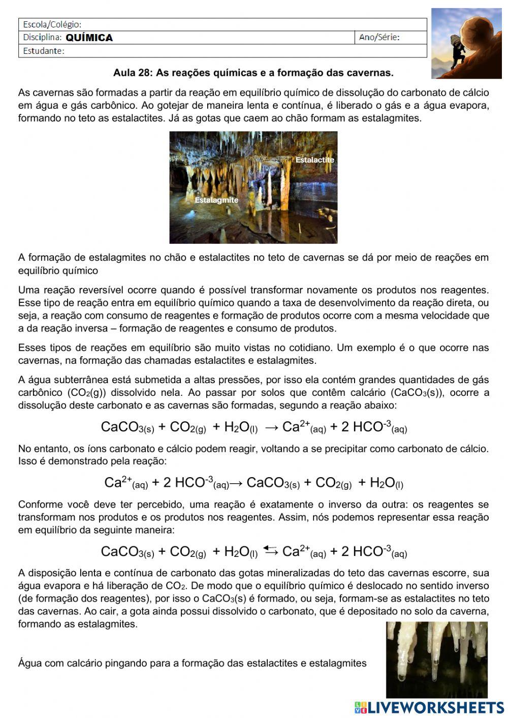 As reações químicas e a formação das cavernas.