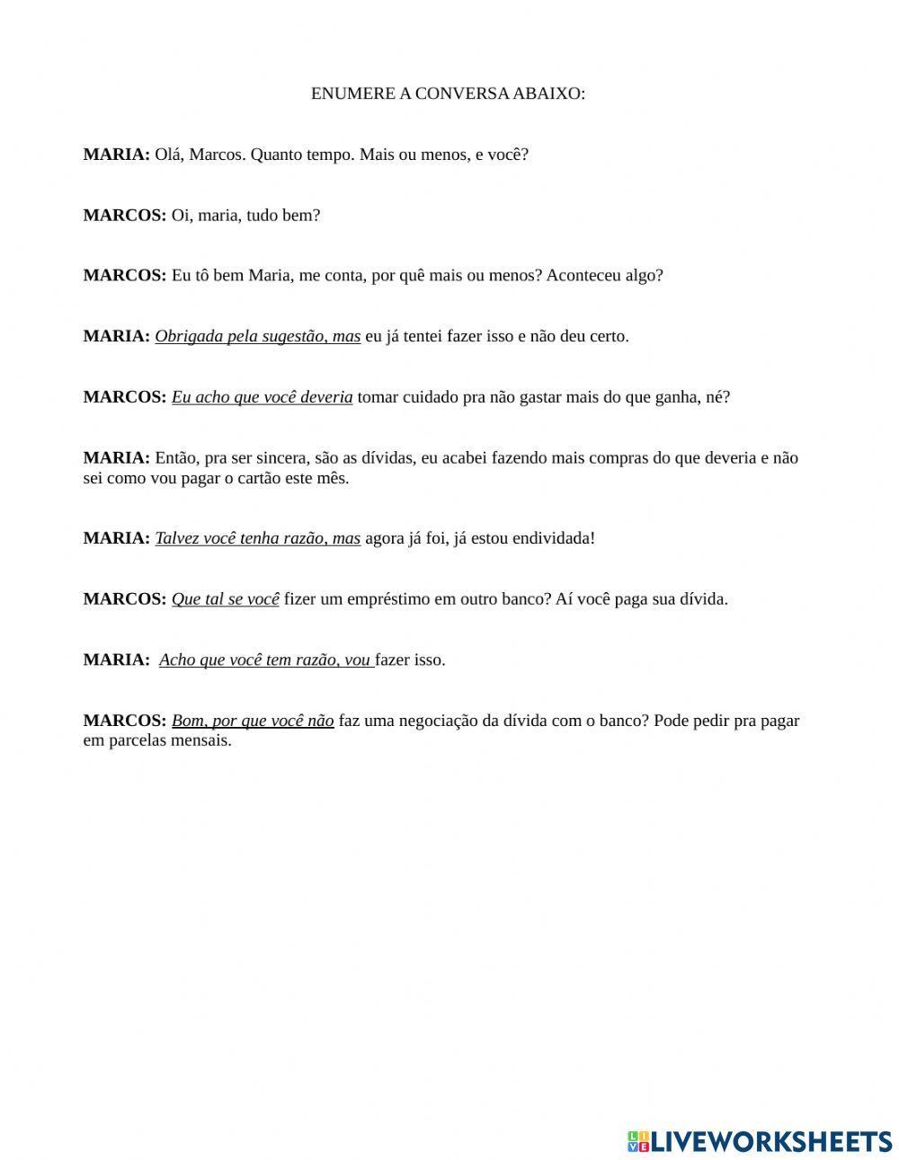 Organize a conversa da maneira correta