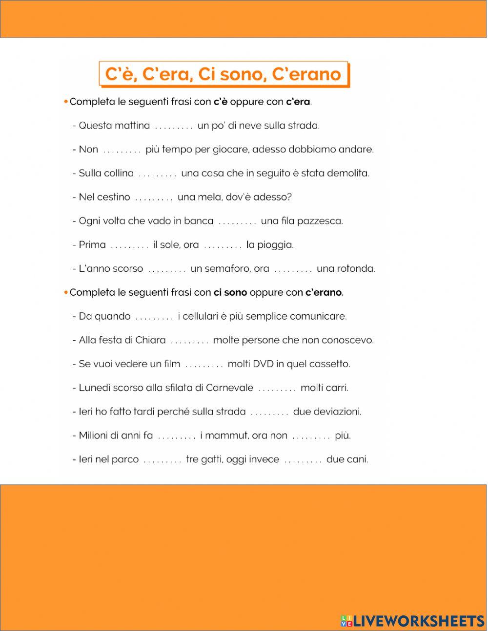 C'è - ci sono - c'era - c'erano 2