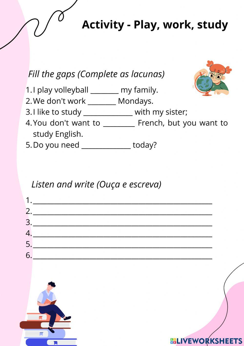 To play, to study, to work